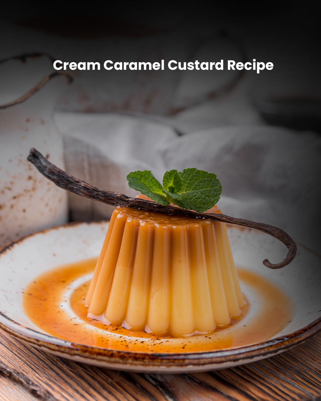 Cream Caramel Custard Recipe